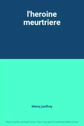 Couverture du produit · l'heroine meurtriere