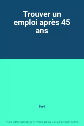 Couverture du produit · Trouver un emploi après 45 ans