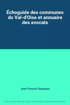 Couverture du produit · Échoguide des communes du Val-d'Oise et annuaire des avocats