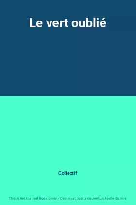 Couverture du produit · Le vert oublié