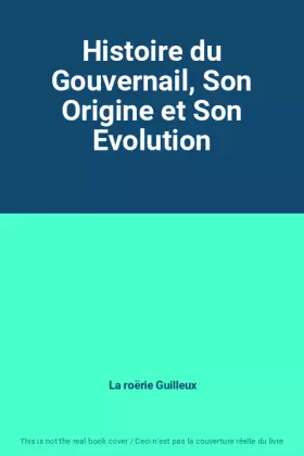 Couverture du produit · Histoire du Gouvernail, Son Origine et Son Evolution