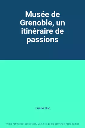 Couverture du produit · Musée de Grenoble, un itinéraire de passions