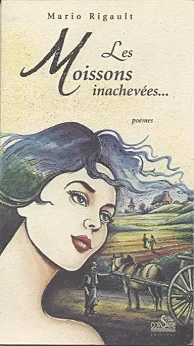 Couverture du produit · Les moissons inachevées