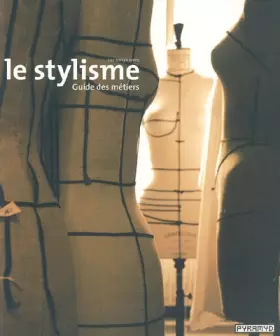 Couverture du produit · Le stylisme : Guide des métiers