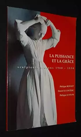 Couverture du produit · La puissance et la grâce : Sculpteurs bretons, 1900-1950