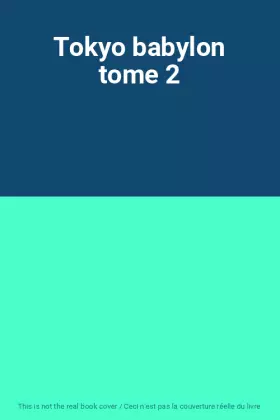 Couverture du produit · Tokyo babylon tome 2