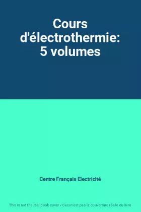 Couverture du produit · Cours d'électrothermie: 5 volumes