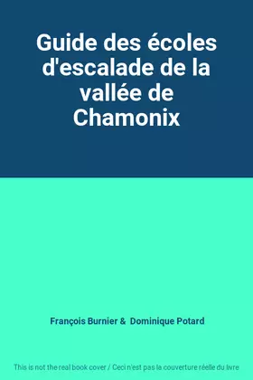 Couverture du produit · Guide des écoles d'escalade de la vallée de Chamonix