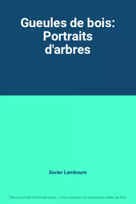 Couverture du produit · Gueules de bois: Portraits d'arbres