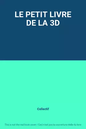 Couverture du produit · LE PETIT LIVRE DE LA 3D