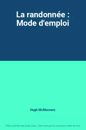 Couverture du produit · La randonnée : Mode d'emploi