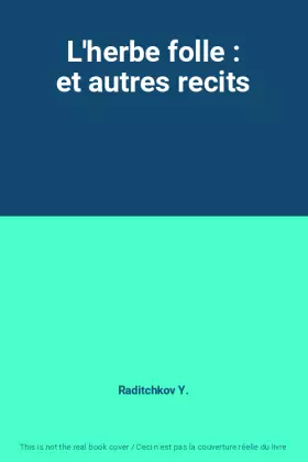 Couverture du produit · L'herbe folle : et autres recits