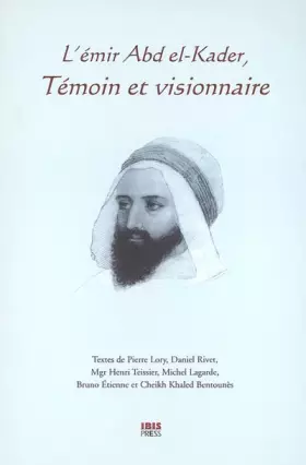 Couverture du produit · L'émir Abd el-Kader, témoin et visionnaire