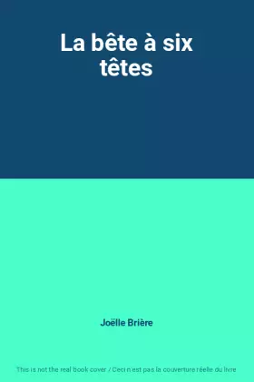 Couverture du produit · La bête à six têtes