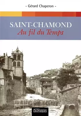 Couverture du produit · Saint-Chamond au fil du temps