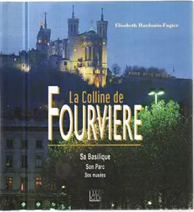 Couverture du produit · LA COLLINE DE FOURVIERE