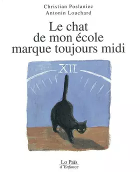 Couverture du produit · Le chat de mon école marque toujours midi