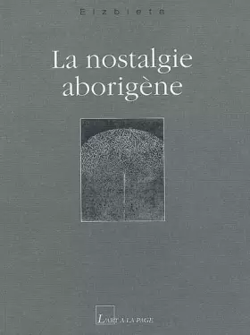 Couverture du produit · La nostalgie aborigène