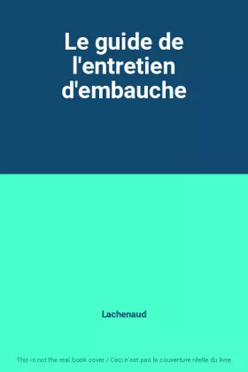 Couverture du produit · Le guide de l'entretien d'embauche