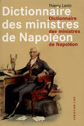 Couverture du produit · Dictionnaire des ministres de Napoléon