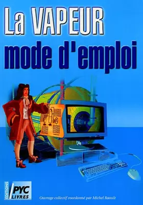 Couverture du produit · La vapeur, mode d'emploi