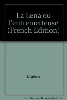 Couverture du produit · La Lena ou l'entremetteuse