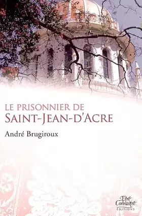 Couverture du produit · Le prisonnier de Saint-Jean-D'Acre