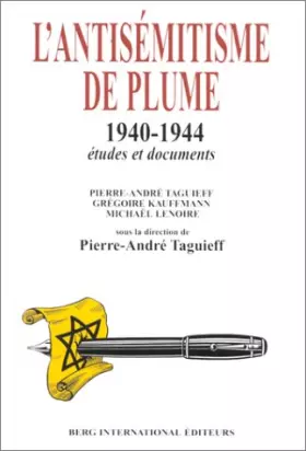 Couverture du produit · L'antisémitisme de plume: 1940 - 1944. Etudes et documents.