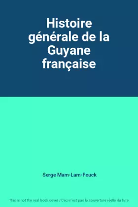 Couverture du produit · Histoire générale de la Guyane française