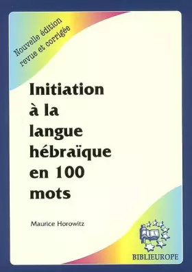 Couverture du produit · Initiation à la langue hebraique en 100 mots