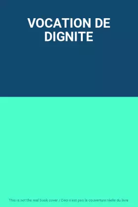 Couverture du produit · VOCATION DE DIGNITE