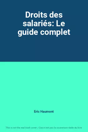 Couverture du produit · Droits des salariés: Le guide complet