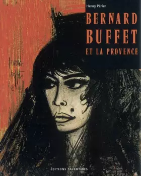 Couverture du produit · Bernard Buffet et la Provence