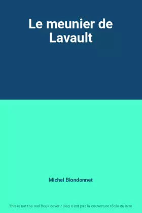 Couverture du produit · Le meunier de Lavault