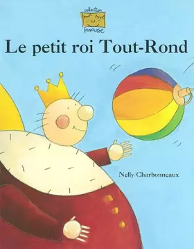 Couverture du produit · Le Petit Roi tout rond