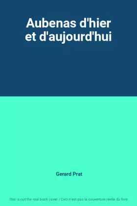 Couverture du produit · Aubenas d'hier et d'aujourd'hui