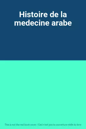 Couverture du produit · Histoire de la medecine arabe