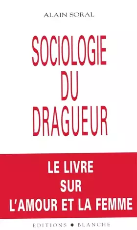 Couverture du produit · Sociologie du dragueur