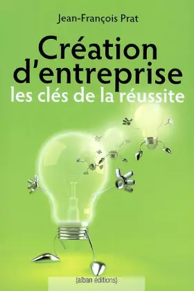Couverture du produit · Création d'entreprise, les clés de la réussite
