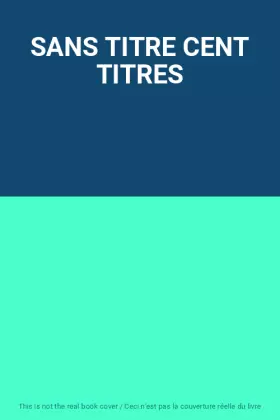 Couverture du produit · SANS TITRE CENT TITRES