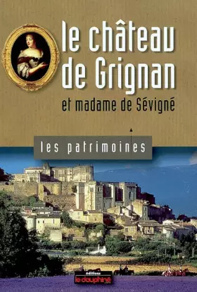 Couverture du produit · Le château de Grignan et madame de Sévigné