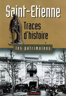 Couverture du produit · Saint-Etienne: Traces d'histoire