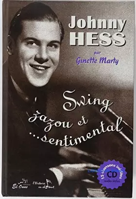 Couverture du produit · Johnny Hess : Swing, zazou et... sentimental (1CD audio)