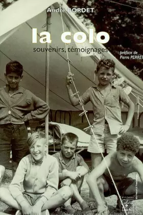 Couverture du produit · La colo, souvenirs témoignages