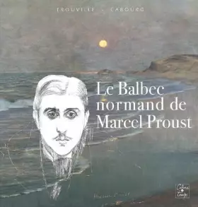 Couverture du produit · Le Balbec normand de Marcel Proust