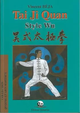Couverture du produit · Tai Ji Quan : Style Wu