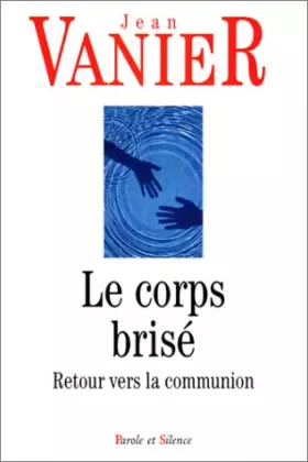 Couverture du produit · Le corps brisé, retour vers la communion