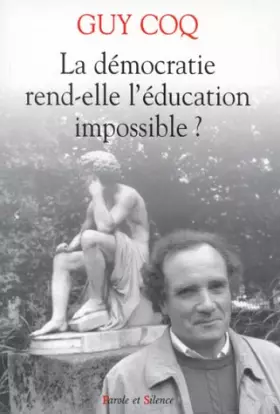 Couverture du produit · La démocratie rend-elle l'éducation impossible ?