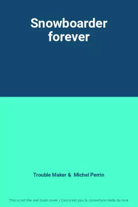 Couverture du produit · Snowboarder forever