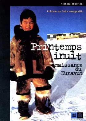 Couverture du produit · PRINTEMPS INUIT. Naissance du Nunavut